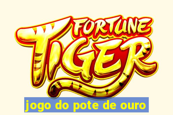 jogo do pote de ouro